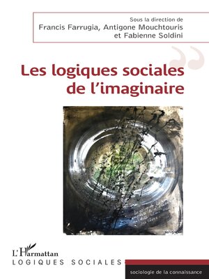 cover image of Les logiques sociales de l'imaginaire